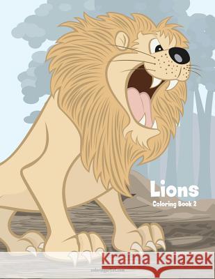 Lions Coloring Book 2 Nick Snels 9781979871068 Createspace Independent Publishing Platform - książka