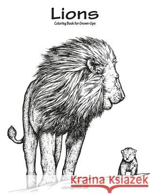Lions Coloring Book for Grown-Ups 1 Nick Snels 9781523494781 Createspace Independent Publishing Platform - książka