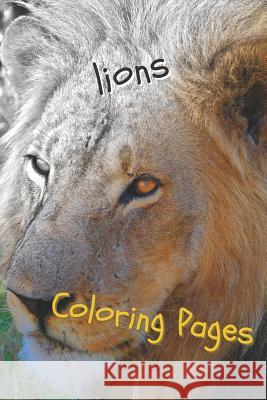 Lions Coloring Pages: Lions Beautiful Drawings for Adults Relaxation Coloring Pages 9781090739711 Independently Published - książka