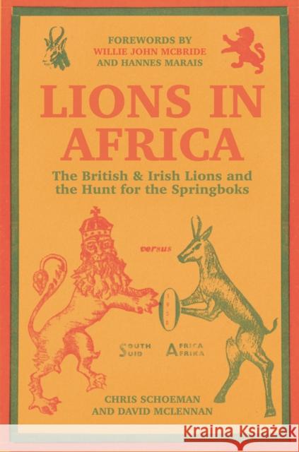 Lions in Africa: The British & Irish Lions and the Hunt for the Springboks Chris Schoeman, David McLennan, Willie John McBride, Hannes Marais 9781398108288 Amberley Publishing - książka