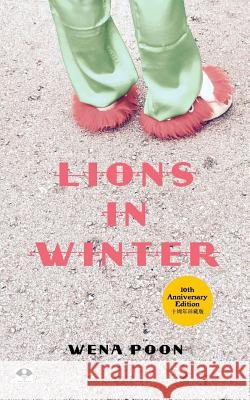 Lions In Winter: 10th Anniversary Edition Poon, Wena 9781976245558 Createspace Independent Publishing Platform - książka