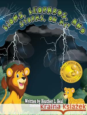 Lions, Leopards, and Storms, Oh My!: A Thunderstorm Safety Book Heather L. Beal 9780998791272 Train 4 Safety Press - książka
