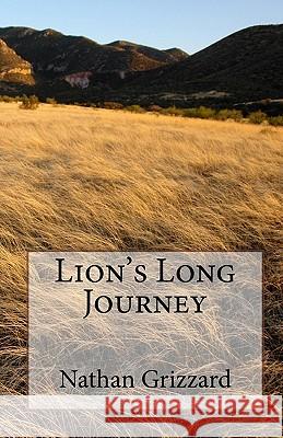 Lion's Long Journey Nathan Grizzard 9781449971588 Createspace - książka