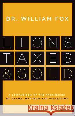 Lions, Taxes and Gold William Fox 9781944212087 World Ahead Press - książka