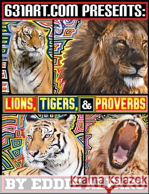 Lions, Tigers, & Proverbs: Wisdom That Will Change the Way You Think Eddie Alfaro 9798517511607 Independently Published - książka