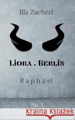 Liora.Berlin: Raphael Illa Zacherl 9783819211409 Bod - Books on Demand - książka
