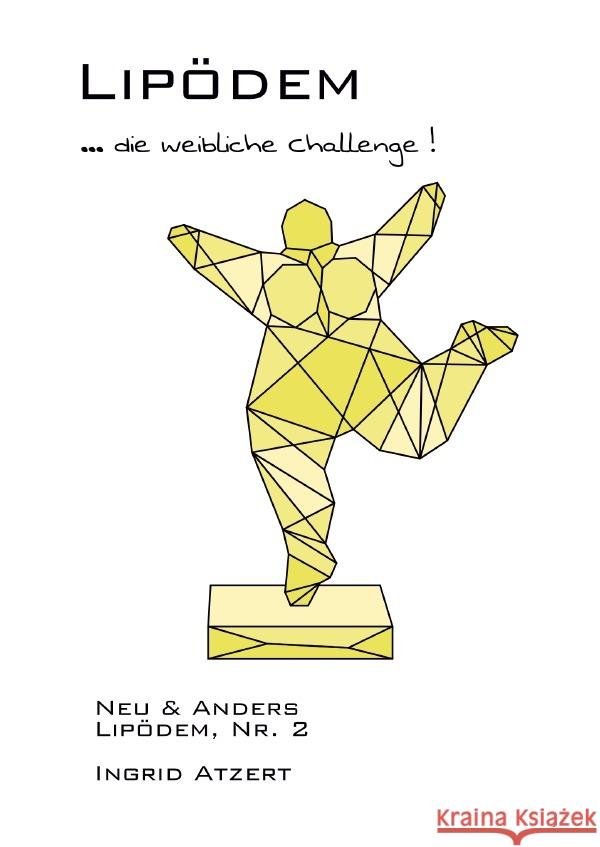 Lipödem ... die weibliche Challenge! Atzert, Ingrid 9783819730894 epubli - książka