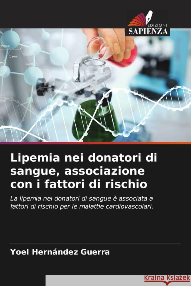 Lipemia nei donatori di sangue, associazione con i fattori di rischio Yoel Hern?nde 9786206861706 Edizioni Sapienza - książka