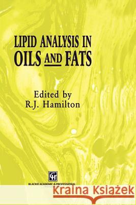 Lipid Analysis in Oils and Fats R. J. Hamilton 9781461284321 Springer - książka