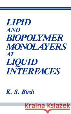 Lipid and Biopolymer Monolayers at Liquid Interfaces K. S. Birdi 9780306428708 Springer - książka