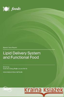 Lipid Delivery System and Functional Food Qianchun Deng Ruijie Liu Xin Xu 9783036574981 Mdpi AG - książka