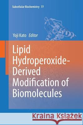 Lipid Hydroperoxide-Derived Modification of Biomolecules Yoji Kato 9789402402964 Springer - książka