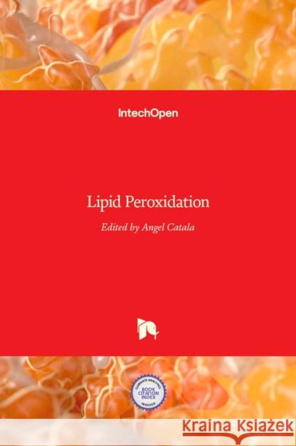 Lipid Peroxidation Angel Catala 9789535107163 Intechopen - książka