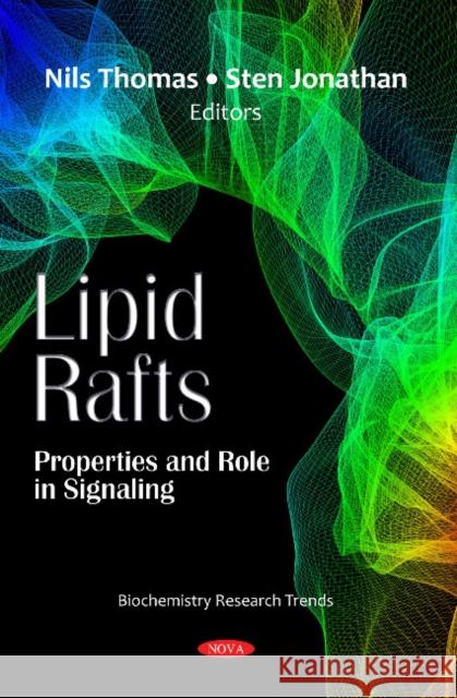 Lipid Rafts: Properties and Role in Signaling Nils Thomas, Sten Jonathan 9781536136241 Nova Science Publishers Inc - książka