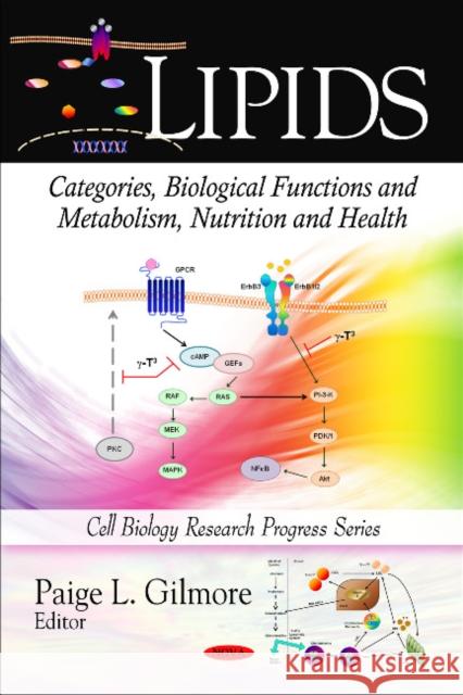 Lipids: Categories, Biological Functions & Metabolism, Nutrition & Health Paige L Gilmore 9781616684648 Nova Science Publishers Inc - książka