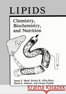 Lipids: Chemistry, Biochemistry, and Nutrition Mead, James F. 9781461292470 Springer - książka