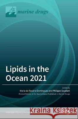 Lipids in the Ocean 2021 Maria Do Rosario Domingues, Philippe Soudant 9783036546230 Mdpi AG - książka