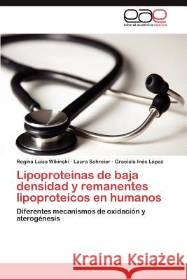 Lipoproteinas de Baja Densidad y Remanentes Lipoproteicos En Humanos Regina Luisa Wikinski Laura Schreier Graciela In L 9783848456277 Editorial Acad Mica Espa Ola - książka