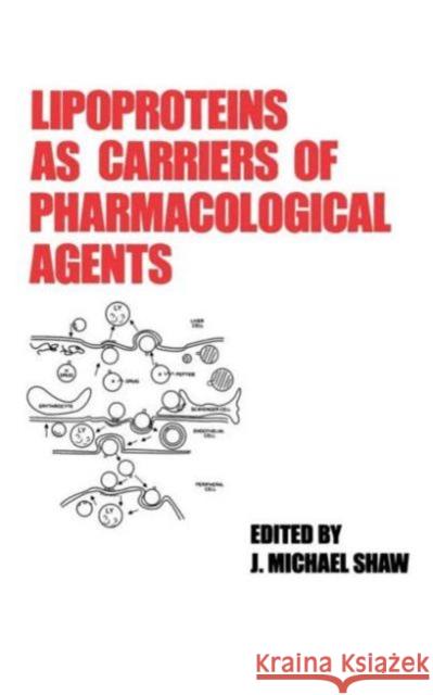 Lipoproteins as Carriers of Pharmacological Agents Shaw Shaw Michael Shaw J. Shaw 9780824785055 CRC - książka