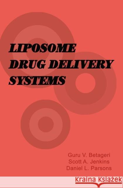 Liposome Drug Delivery Systems Guru V. Betageri Scott Allen Jenkins Daniel Parsons 9781566760300 Taylor & Francis - książka