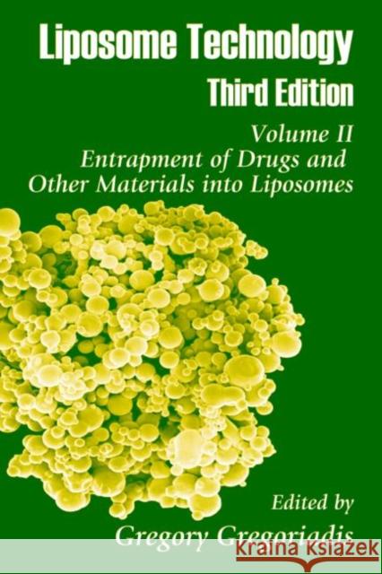 Liposome Technology: Entrapment of Drugs and Other Materials Into Liposomes Gregoriadis, Gregory 9780849388286 Informa Healthcare - książka