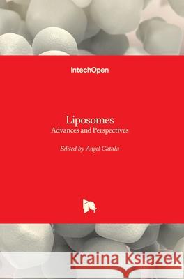 Liposomes: Advances and Perspectives Angel Catala 9781789844948 Intechopen - książka