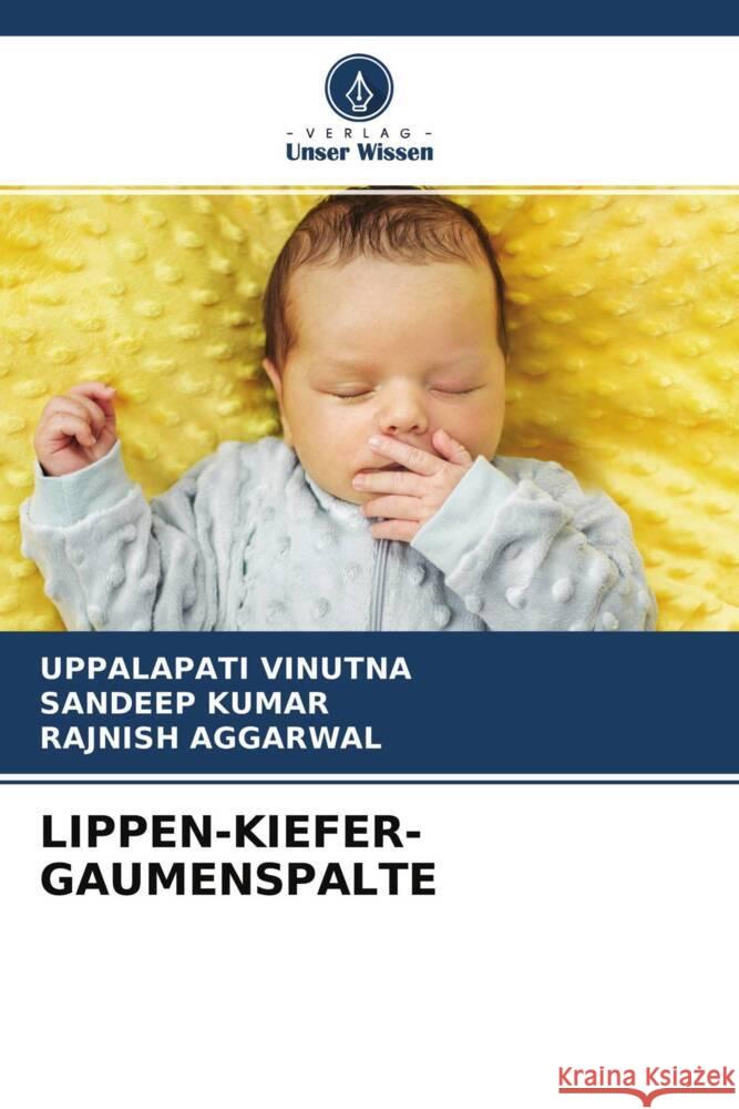 LIPPEN-KIEFER-GAUMENSPALTE Vinutna, Uppalapati, Kumar, Sandeep, AGGARWAL, RAJNISH 9786204258232 Verlag Unser Wissen - książka