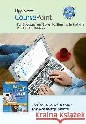 Lippincott Coursepoint Enhanced for Buckway\'s Nursing in Today\'s World Amy Stegen Buckway Holli Sowerby 9781975195458 LWW - książka