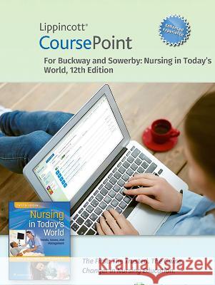 Lippincott Coursepoint Enhanced for Buckway\'s Nursing in Today\'s World Amy Stegen Buckway Holli Sowerby 9781975195380 LWW - książka