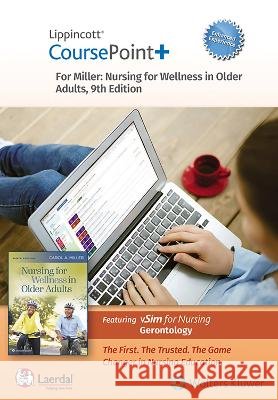 Lippincott Coursepoint+ Enhanced for Miller\'s Nursing for Wellness in Older Adults Carol A. Miller 9781975195489 LWW - książka