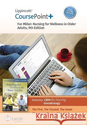Lippincott Coursepoint+ for Miller\'s Nursing for Wellness in Older Adults Carol A. Miller 9781975195496 LWW - książka