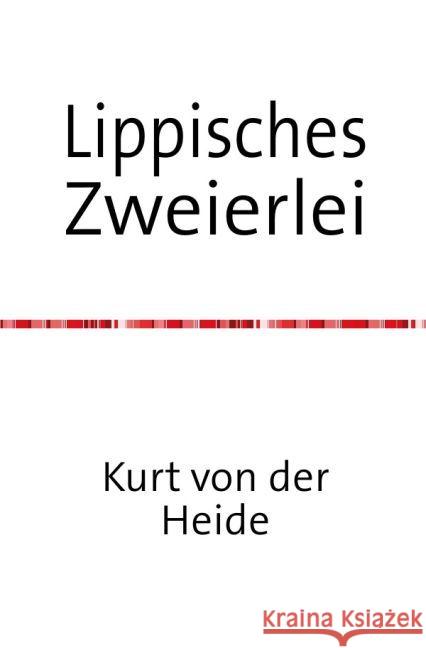 Lippisches Zweierlei : Heute schon gelacht Heide, Kurt von der 9783741882074 epubli - książka