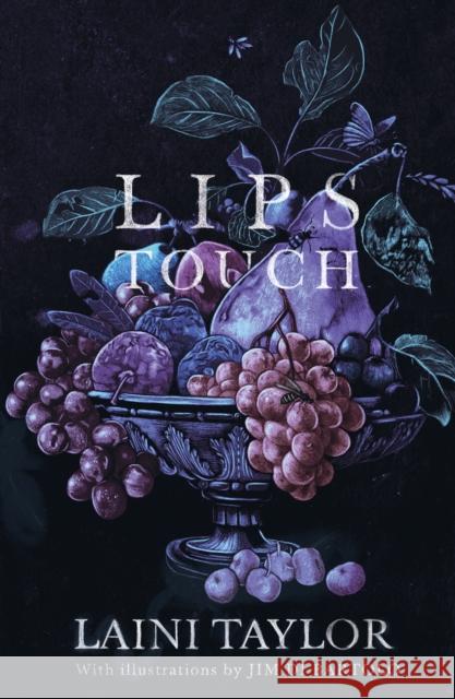 Lips Touch: An award-winning gothic fantasy short story collection Laini Taylor 9781444731514 Hodder & Stoughton - książka