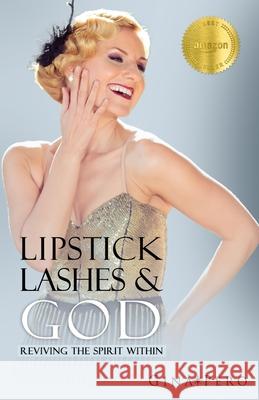 Lipstick, Lashes, and God: Reviving the Spirit Within McKenzie Taylor Kristen Dasto Thomas Ralabate 9781959471462 Rosales Mavericks Publishing Studio (Rmps) - książka