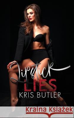 Lipstick Lies Kris Butler   9781958746097 Incognito Scribe Productions LLC - książka