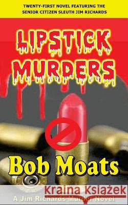 Lipstick Murders Bob Moats 9780990313861 Magic 1 Productions - książka