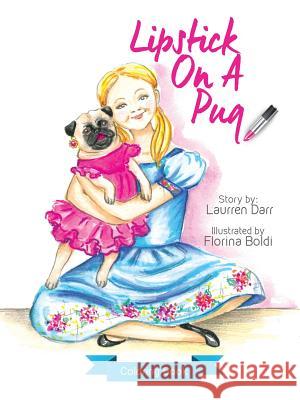 Lipstick On A Pug - Coloring Book Darr, Laurren 9781943356027 Left Paw Press, LLC - książka