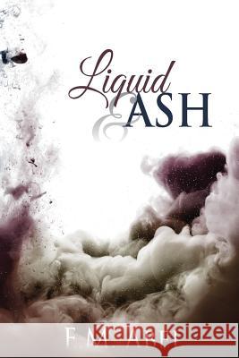 Liquid & Ash E. M. Abel 9781523984558 Createspace Independent Publishing Platform - książka