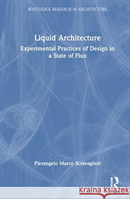 Liquid Architecture Pierangelo Marco Scravaglieri 9781032389950 Taylor & Francis Ltd - książka