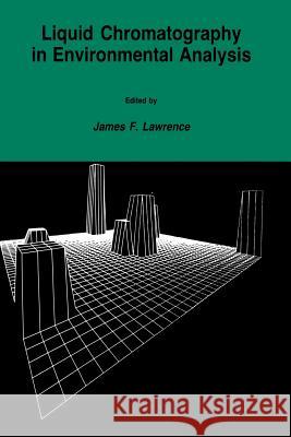 Liquid Chromatography in Environmental Analysis James F. Lawrence 9781461297789 Humana Press - książka