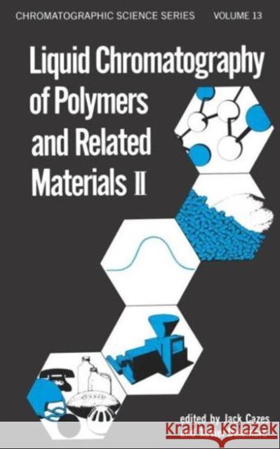 Liquid Chromatography of Polymers and Related Materials, II X. Delamare Jack Cazes Cazes Cazes 9780824769857 CRC - książka