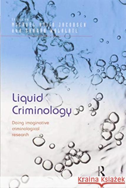 Liquid Criminology: Doing Imaginative Criminological Research Michael Hviid Jacobsen Sandra Walklate 9780367596385 Routledge - książka