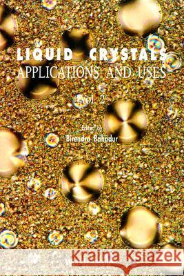 Liquid Crystal - Applications and Uses (Volume 2)  9789810201111 World Scientific Publishing Company - książka
