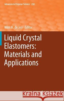 Liquid Crystal Elastomers: Materials and Applications Wim De Jeu Wim H. D 9783642315817 Springer - książka