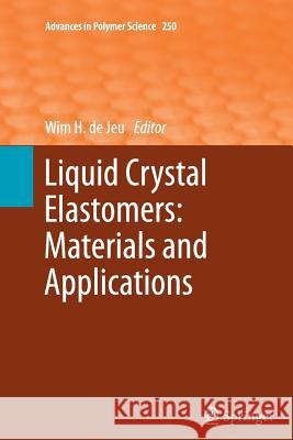 Liquid Crystal Elastomers: Materials and Applications Wim H. de Jeu 9783642439131 Springer-Verlag Berlin and Heidelberg GmbH &  - książka