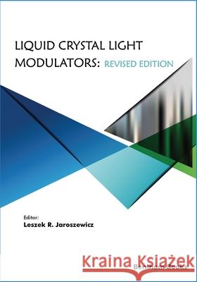 Liquid Crystal Light Modulators: Revised Edition Wiktor Piecek Przemyslaw Kula Pawel Perkowski 9789811470219 Bentham Science Publishers - książka
