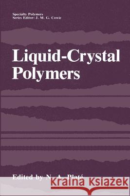Liquid-Crystal Polymers Nikolai Al'fredovich Plate 9781489911056 Springer - książka