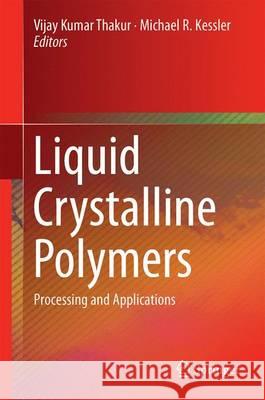 Liquid Crystalline Polymers: Volume 2--Processing and Applications Thakur, Vijay Kumar 9783319202693 Springer - książka