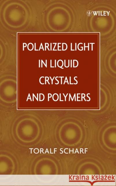 Liquid Crystals and Polymers Scharf, Toralf 9780471740643 Wiley-Interscience - książka