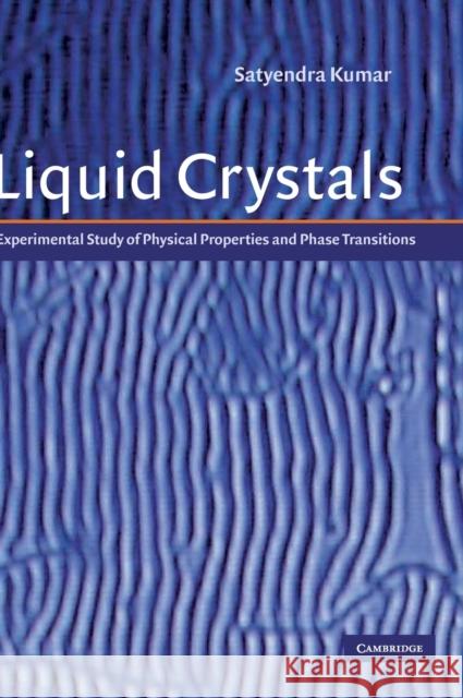 Liquid Crystals: Experimental Study of Physical Properties and Phase Transitions Kumar, Satyendra 9780521461320 CAMBRIDGE UNIVERSITY PRESS - książka